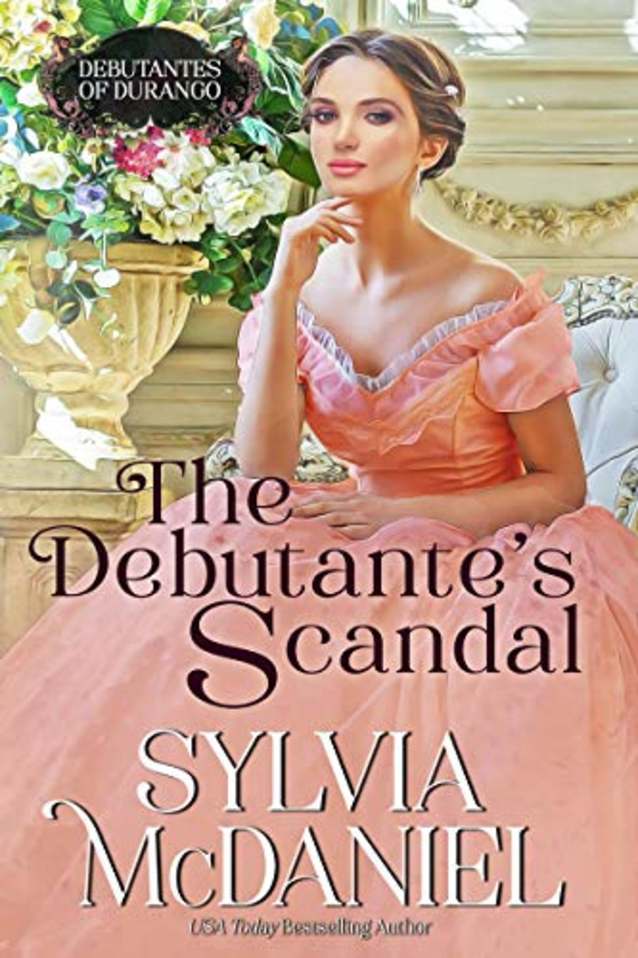 The Debutante’s Scandal (Debutantes of Durango Book 1)