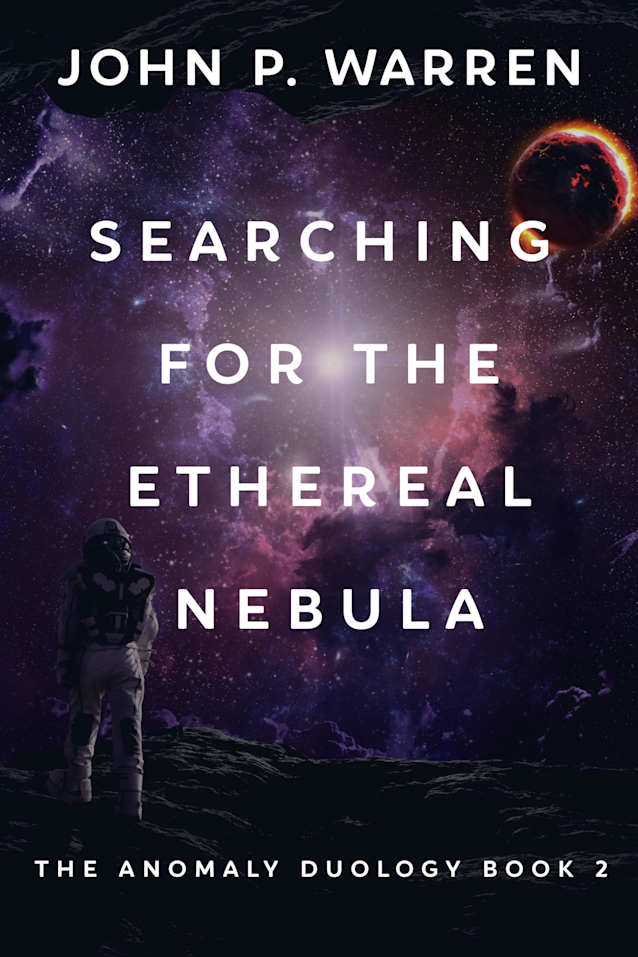 Searching For The Ethereal Nebula (The Anomaly Duology Book 2)
