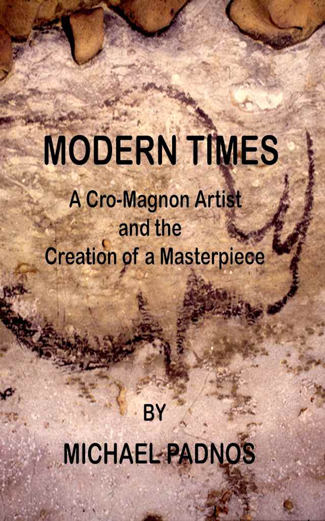 Modern Times: A Cro-Magnon Artist and the Creation of a Masterpiece