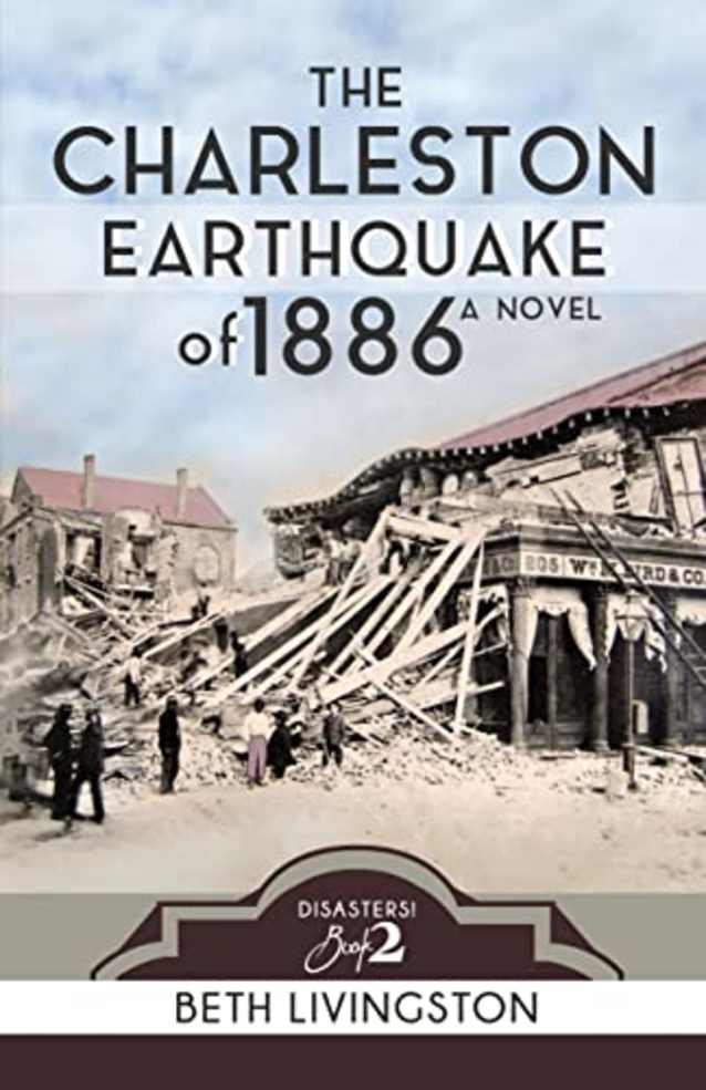 The Charleston Earthquake of 1886, a Novel (Disasters!)