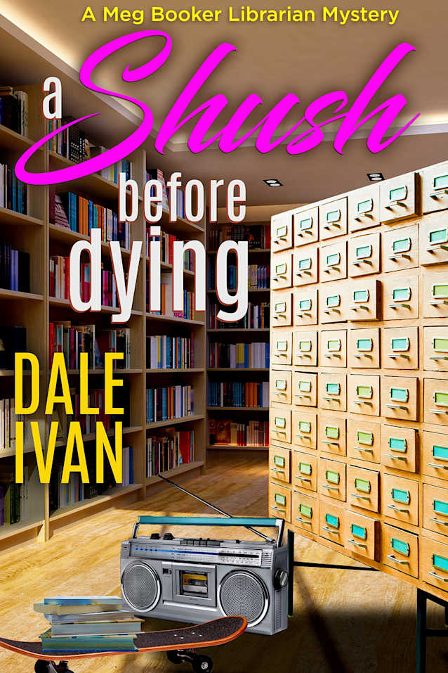A Shush Before Dying: A 1980s Meg Booker Librarian Mystery (Meg Booker Librarian Mysteries Book 1)