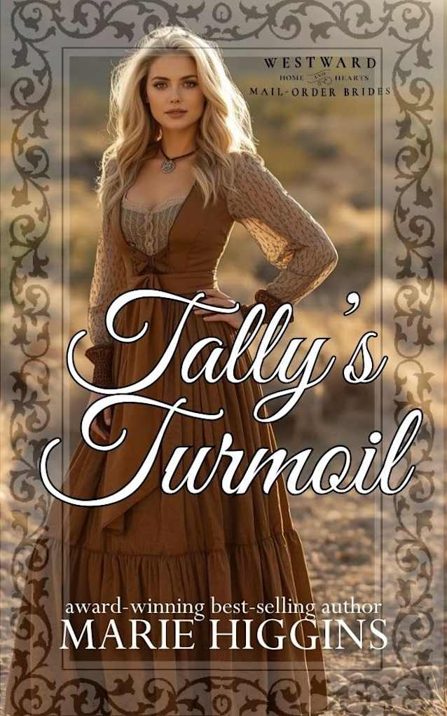 Tally’s Turmoil: Westward Home and Hearts Mail-Order Brides Book 73