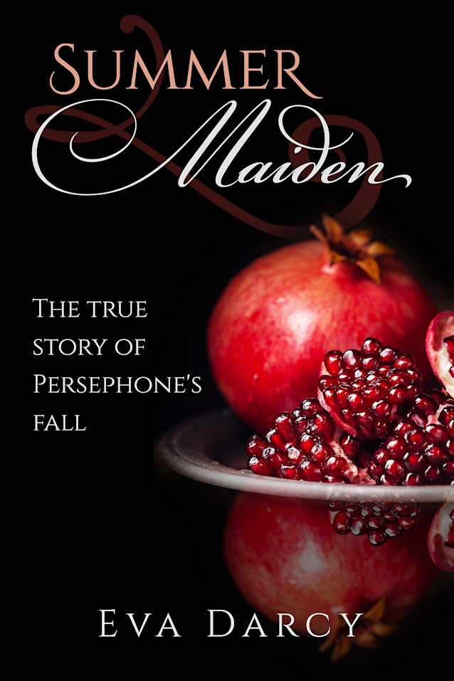 Summer Maiden: Persephone’s Fall (Bacchanalia Book 1)