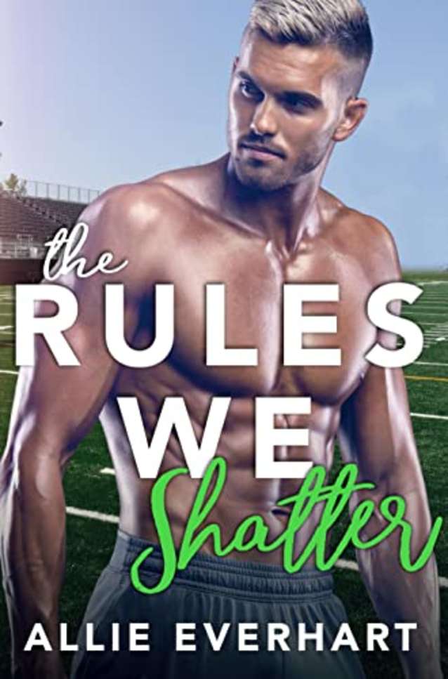 The Rules We Shatter: A Brother’s Best Friend Romance