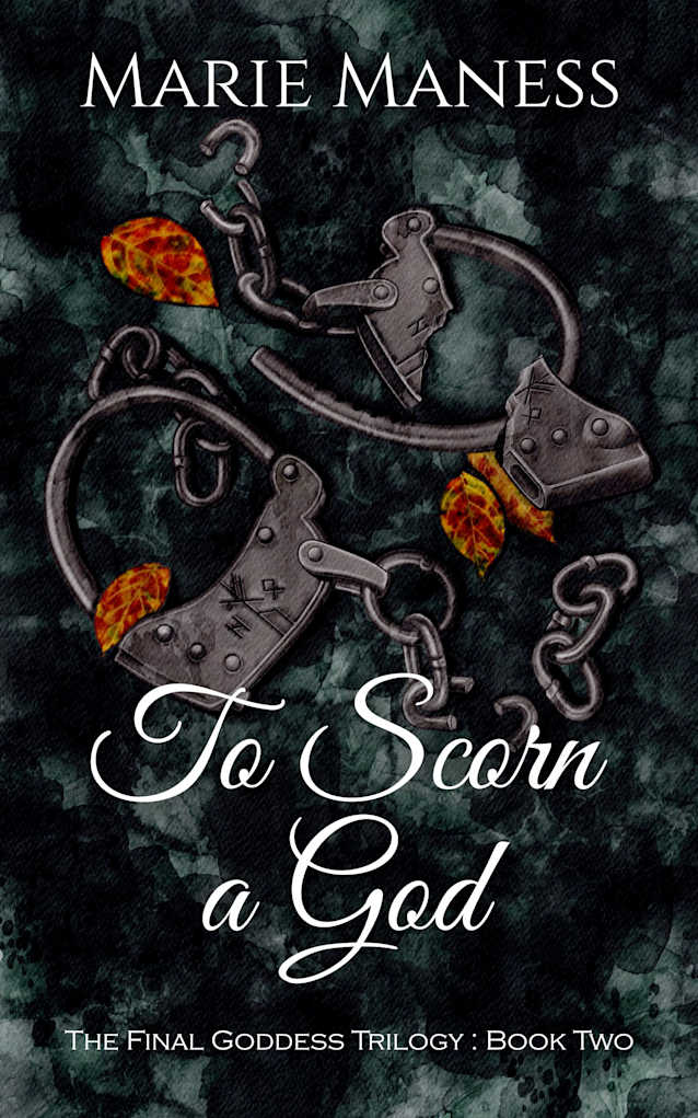To Scorn a God (The Final Goddess Trilogy Book 2)