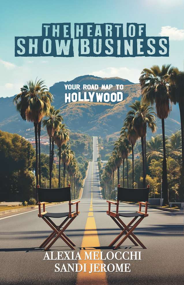 The Heart of Show Business: Your Road Map To Hollywood