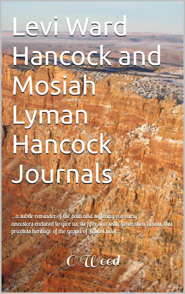 Levi Ward Hancock and Mosiah Lyman Hancock Journals: ...my 2nd Gr. Grandfather and Gr. Grandfather
