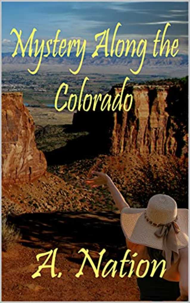 Mystery Along the Colorado: A Family’s Broken Trust (Travel Mystery Book 3)