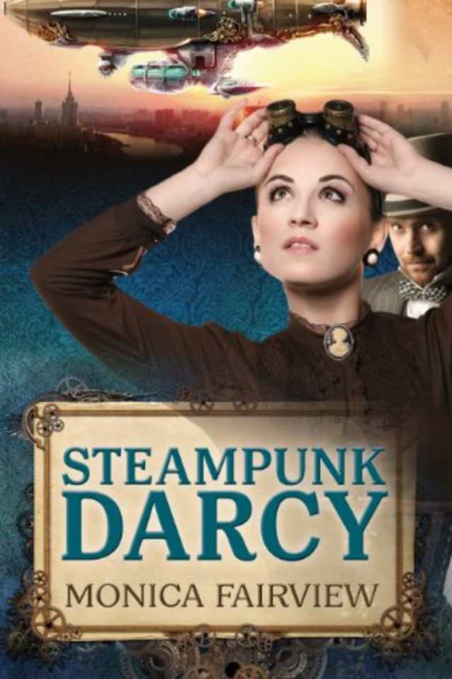 Steampunk Darcy: A Pride and Prejudice Novel Set in the Future