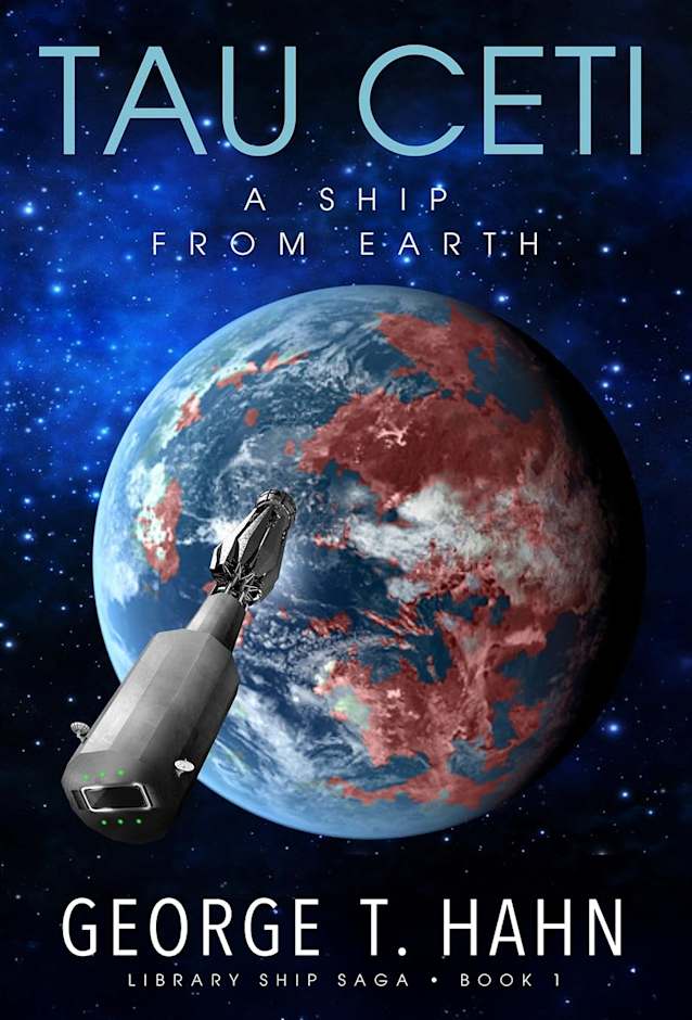 Tau Ceti: A Ship from Earth (Library Ship Saga Book 1)