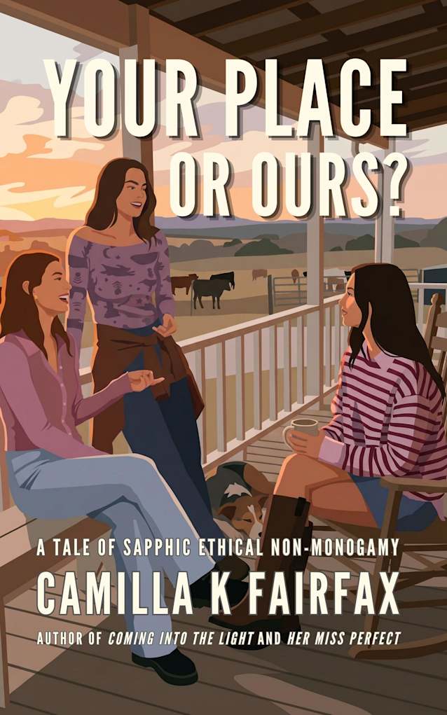 Your Place Or Ours?: A Steamy Sapphic Ethical Non Monogamy Romance (Coming Into The Light)