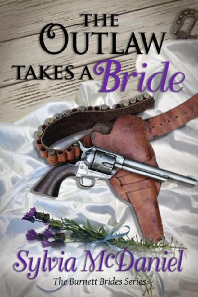 The Outlaw Takes a Bride (The Burnett Brides #2)