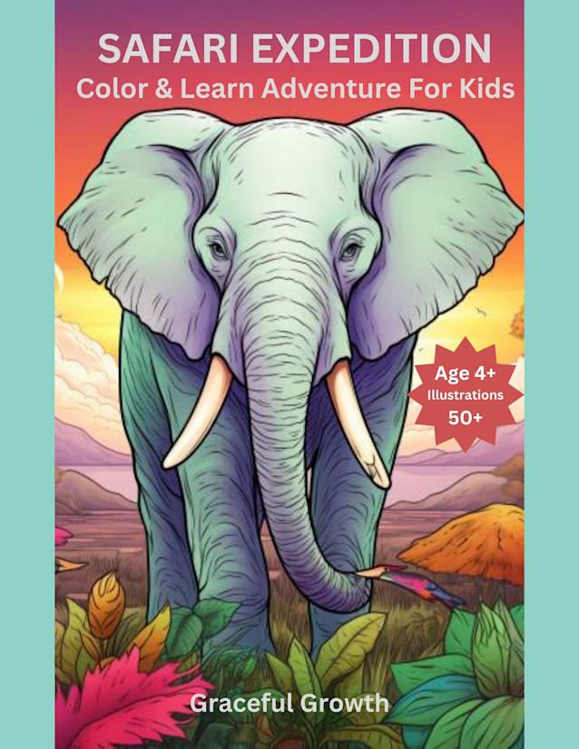 SAFARI EXPEDITION: Color & Learn Journey for Kids 4 & Up - Featuring Over 50 Vivid Illustrations to Discover and Learn About the Fascinating World of Safari Animals