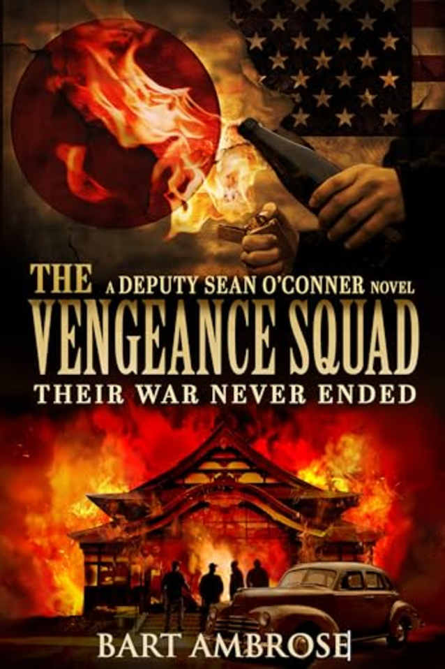 THE VENGEANCE SQUAD: Their War Never Ended (THE DEPUTY SEAN O’CONNER SERIES)