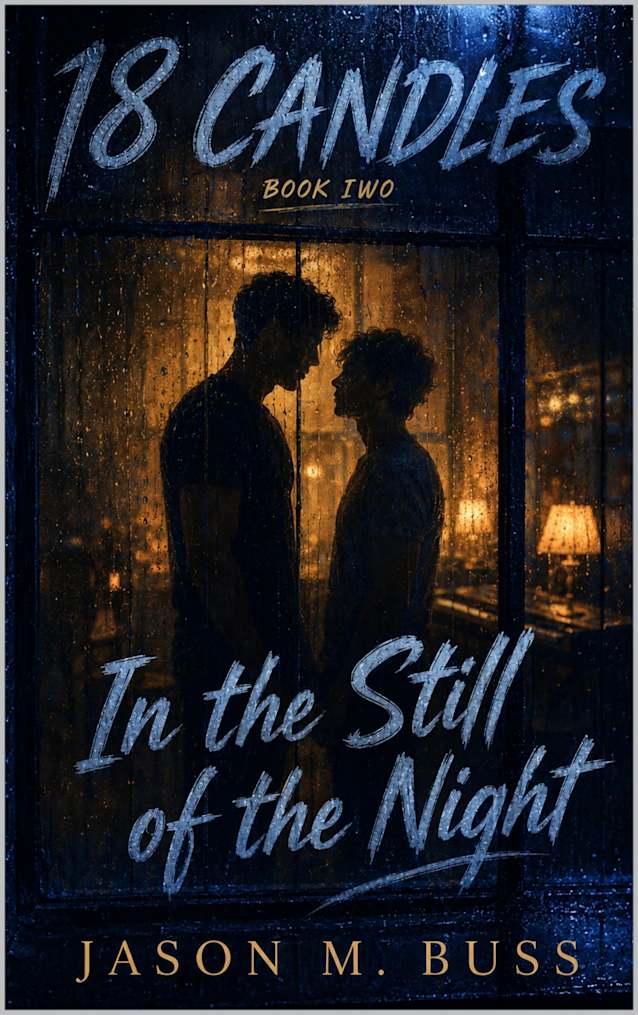 18 CANDLES: Book Two: In The Still of the Night