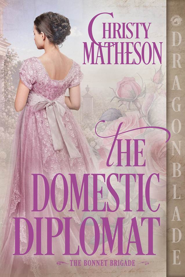 The Domestic Diplomat (The Bonnet Brigade Book 2)