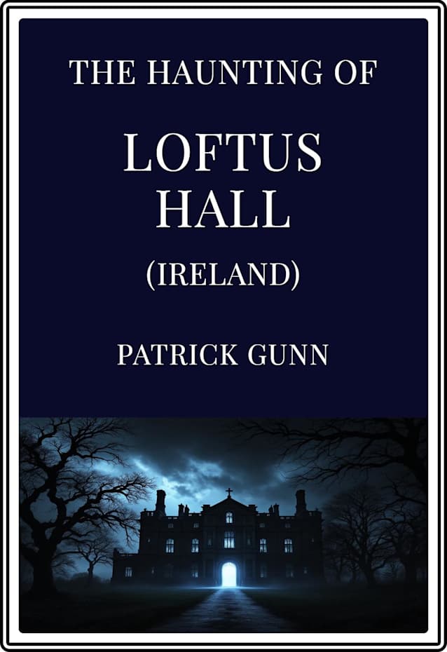 The Haunting Of Loftus Hall (Ireland)