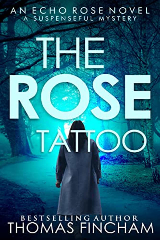 The Rose Tattoo: A Suspenseful Mystery (Echo Rose Book 2)