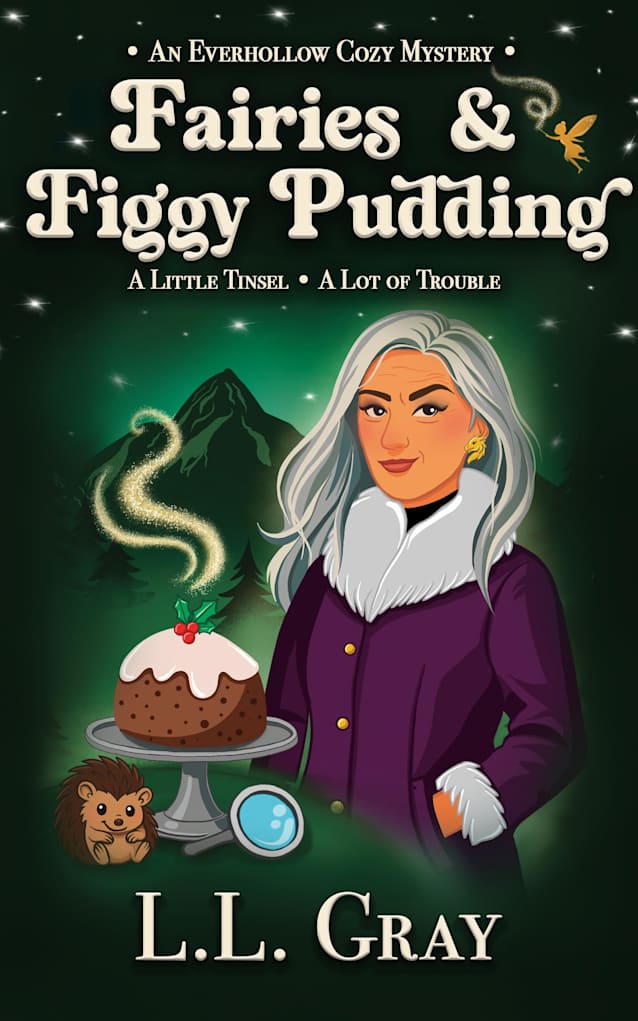 Fairies & Figgy Pudding: An Everhollow Cozy Mystery (Everhollow Cozy Mysteries Book 2)