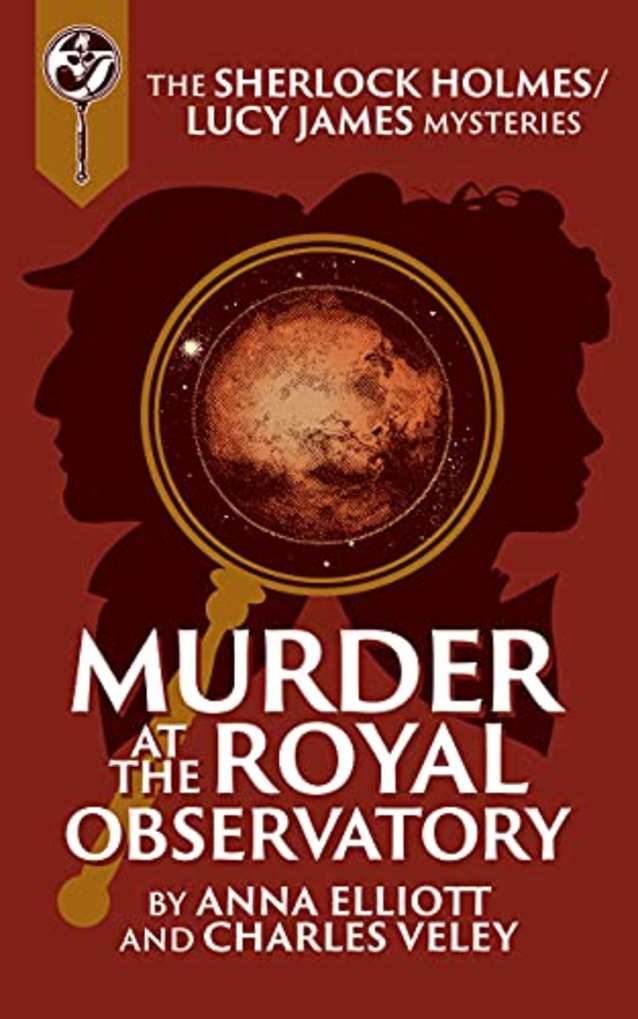 Murder at the Royal Observatory: A Sherlock Holmes and Lucy James Mystery (The Sherlock and Lucy Mystery Book 27)