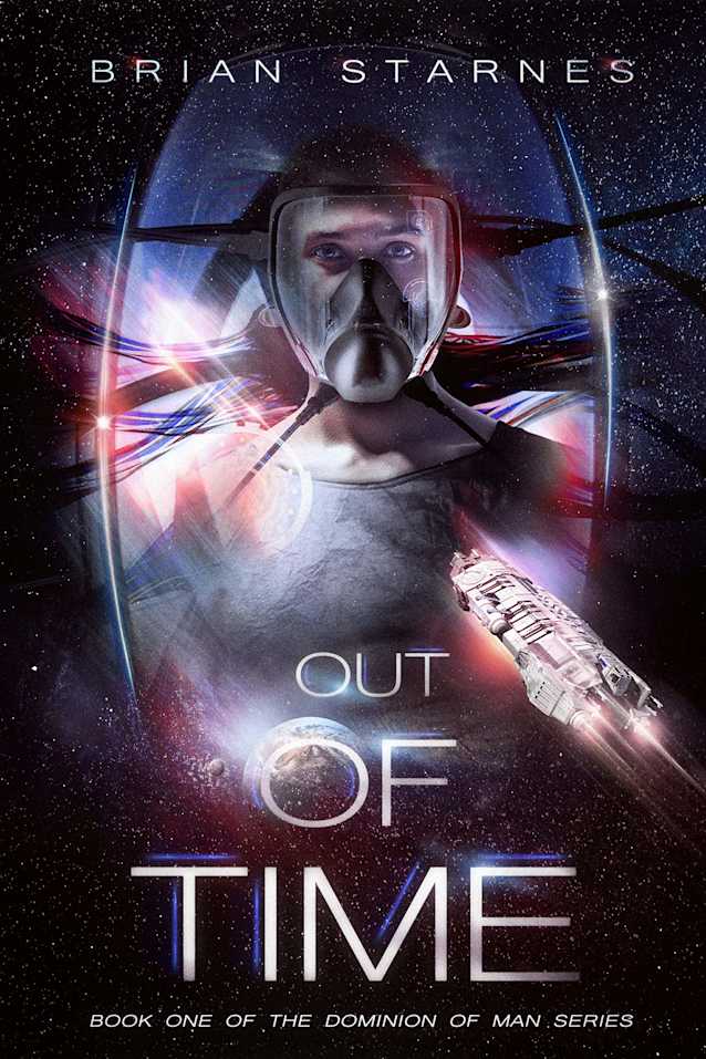 Out Of Time: Book One In The Dominion Of Man Series