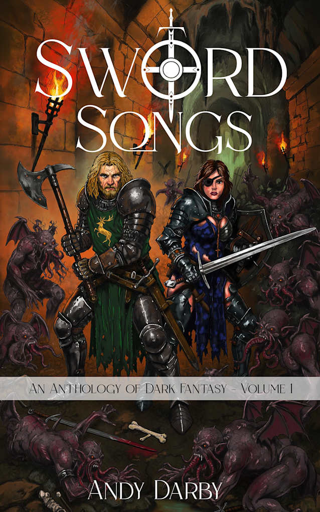 Sword Songs: An Anthology of Dark Fantasy - Volume 1