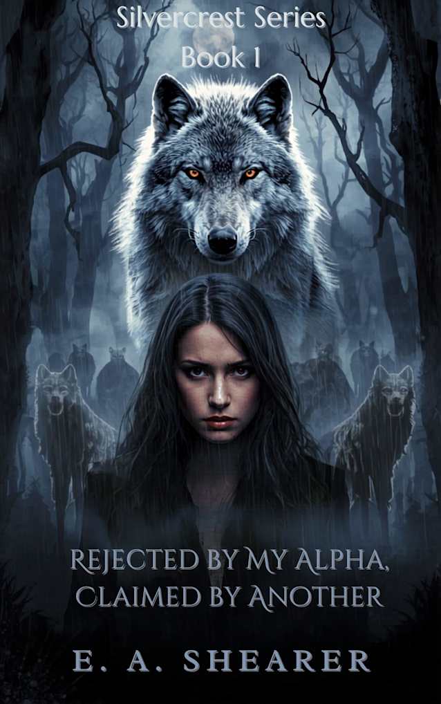 Rejected by My Alpha, Claimed by Another: A Dark Second-Chance Werewolf Romance (The Silvercrest Series Book 1)