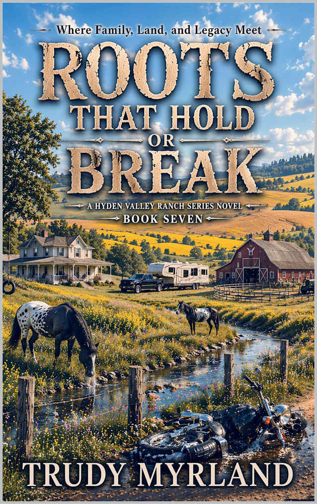 Roots That Hold or Breaks: BOOK SEVEN (Hyden Valley Ranch 7)