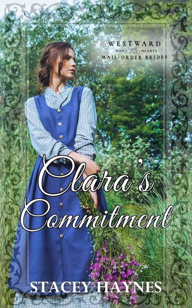 Clara’s Commitment: Westward Home and Hearts Mail-Order Brides Book 58