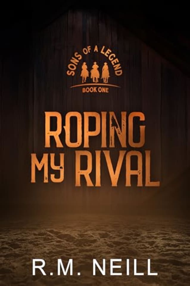 Roping My Rival (Sons of a Legend Book 1)