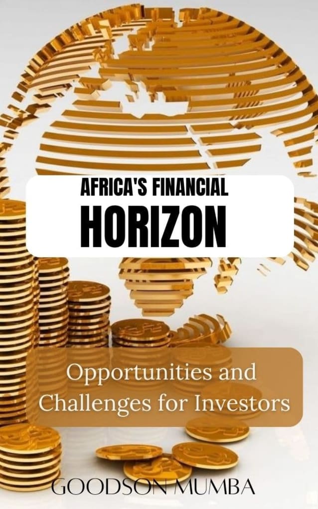 AFRICA’S FINANCIAL HORIZON: OPPORTUNITIES AND CHALLENGES FOR INVESTORS