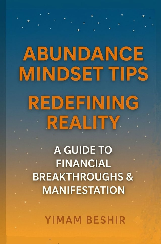 Abundance Mindset Tips Redefining Reality: A Guide to Financial Breakthroughs & Manifestation (Reality & Wealth Breakthrough Series)