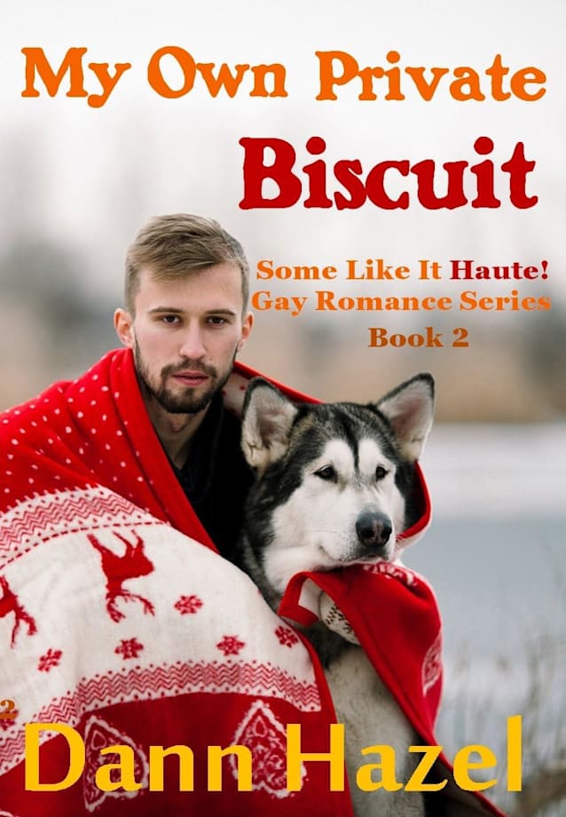 MY OWN PRIVATE BISCUIT (SOME LIKE IT HAUTE GAY ROMANCE SERIES Book 2)