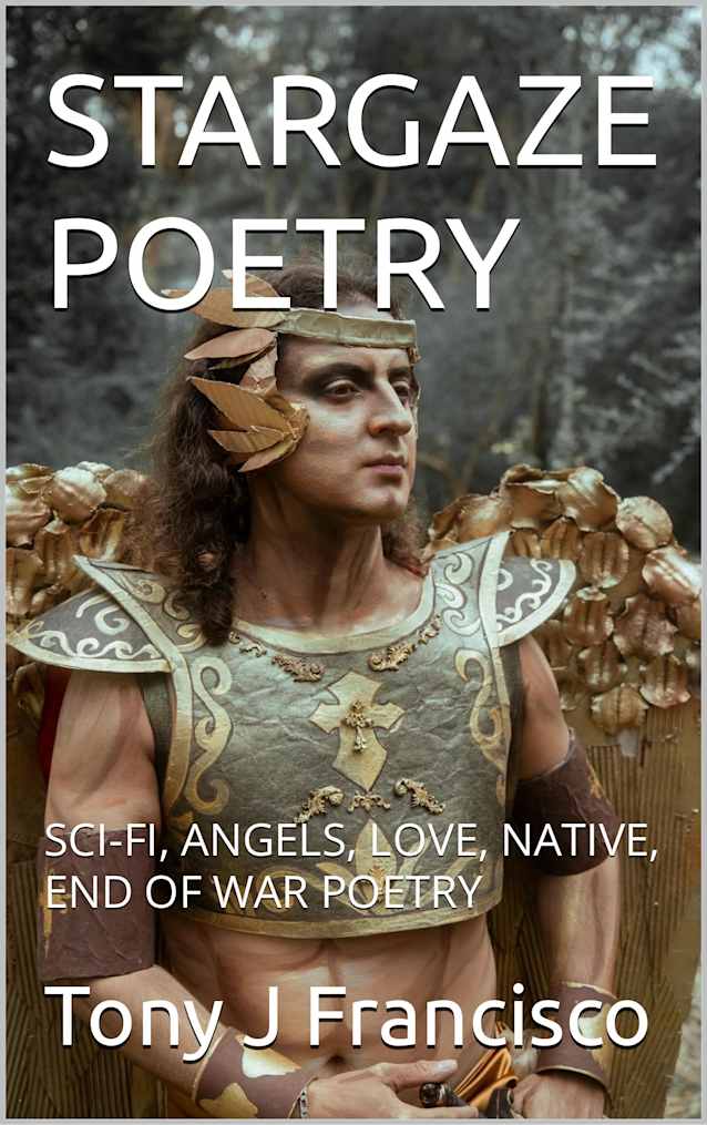 STARGAZE POETRY: SCI-FI, ANGELS, LOVE, NATIVE, END OF WAR POETRY
