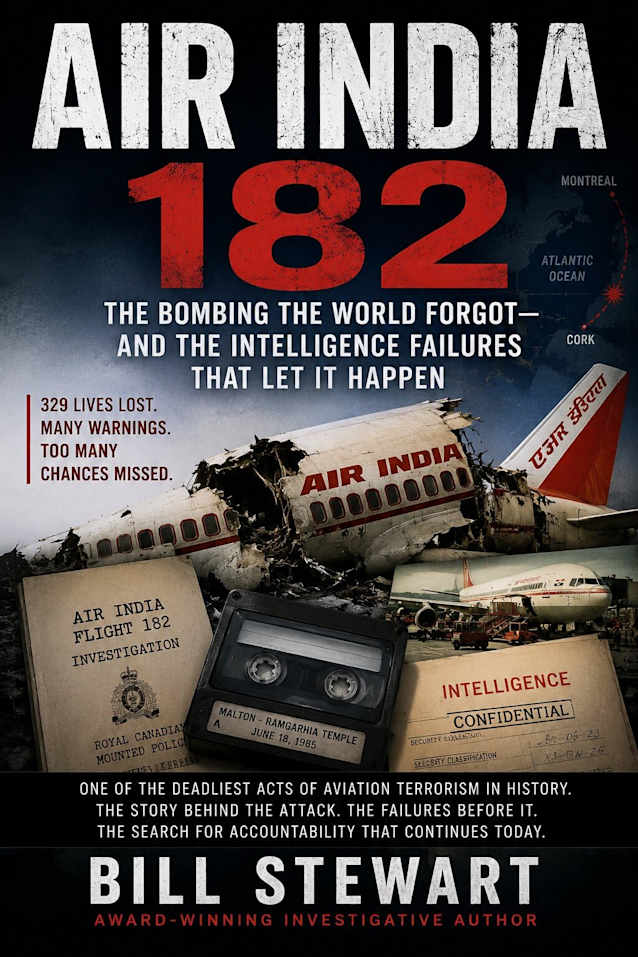 Air India Flight 182: The Bombing the World Forgot and the Intelligence Failures that Let it Happen