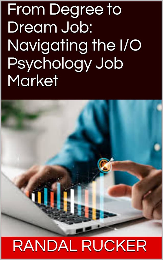 From Degree to Dream Job: Navigating the I/O Psychology Job Market