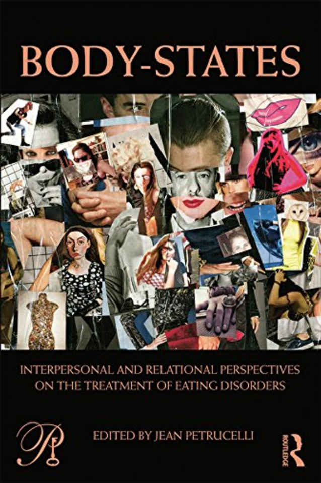 Body-States:Interpersonal and Relational Perspectives on the Treatment of Eating Disorders (Psychoanalysis in a New Key Book Series)