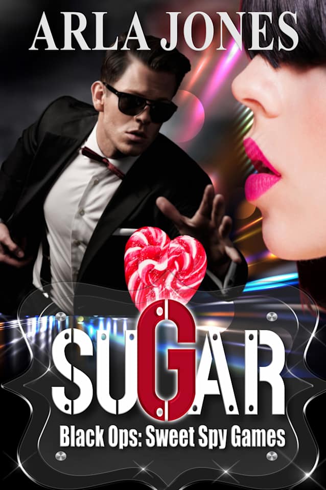 Sugar: Black Ops: Sweet Spy Games (THE SUGAR DIRECTIVE Book 3)