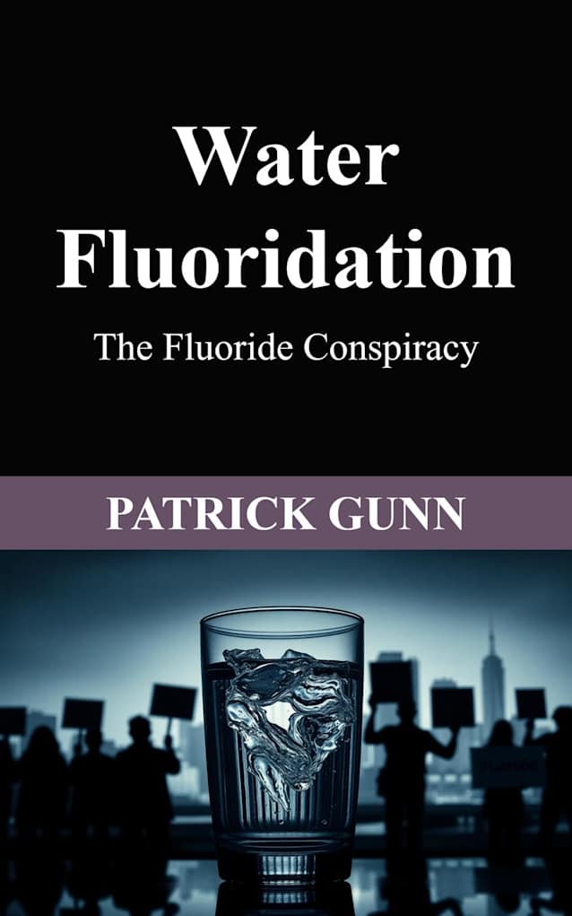 Water Fluoridation The Fluoride Conspiracy