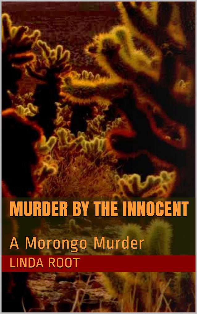 MURDER BY THE INNOCENT: A Morongo Murder (The Morongo Murders Book 1)
