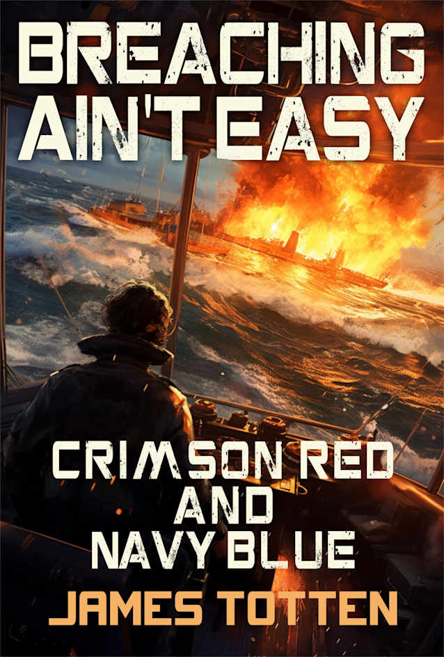 Crimson Red and Navy Blue: Breaching Ain’t Easy (Breaching Ain’t Easy! Book 4)