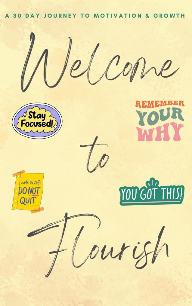 Welcome to Flourish: A 30-Day Journey to Motivation and Growth