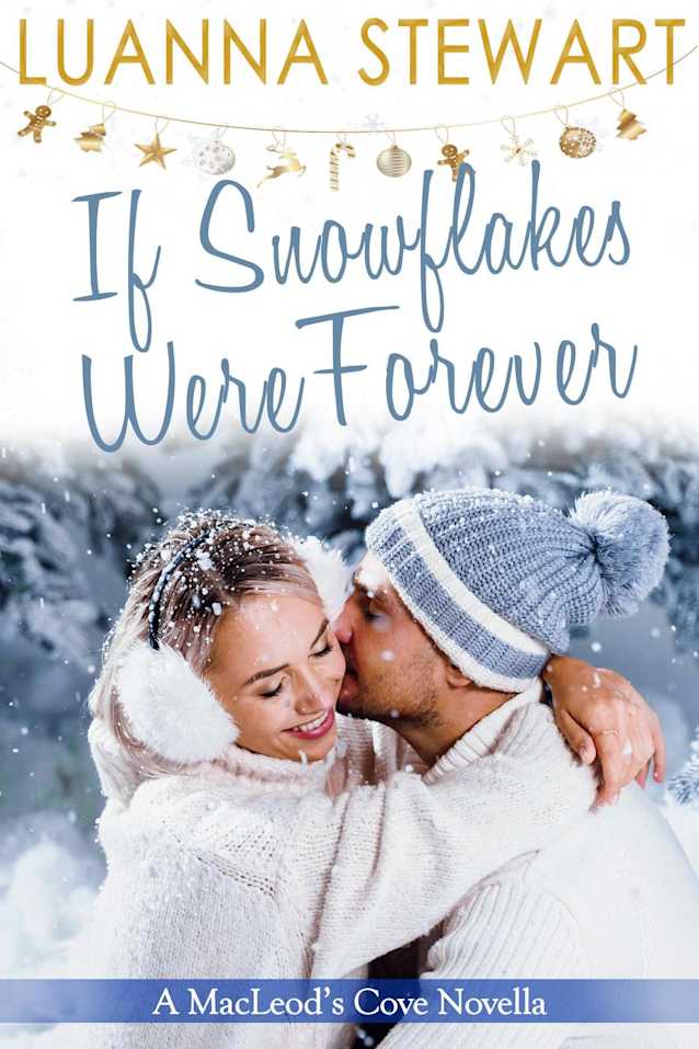 If Snowflakes Were Forever: A MacLeod’s Cove Novella