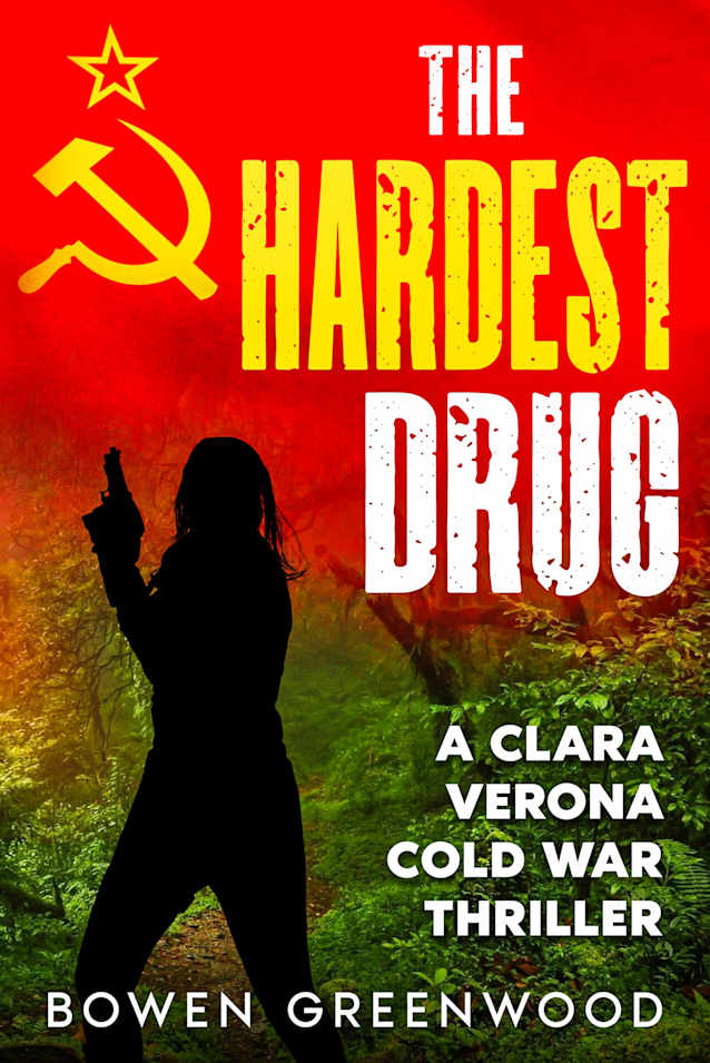The Hardest Drug (Clara Verona Cold War Thrillers Book 2)