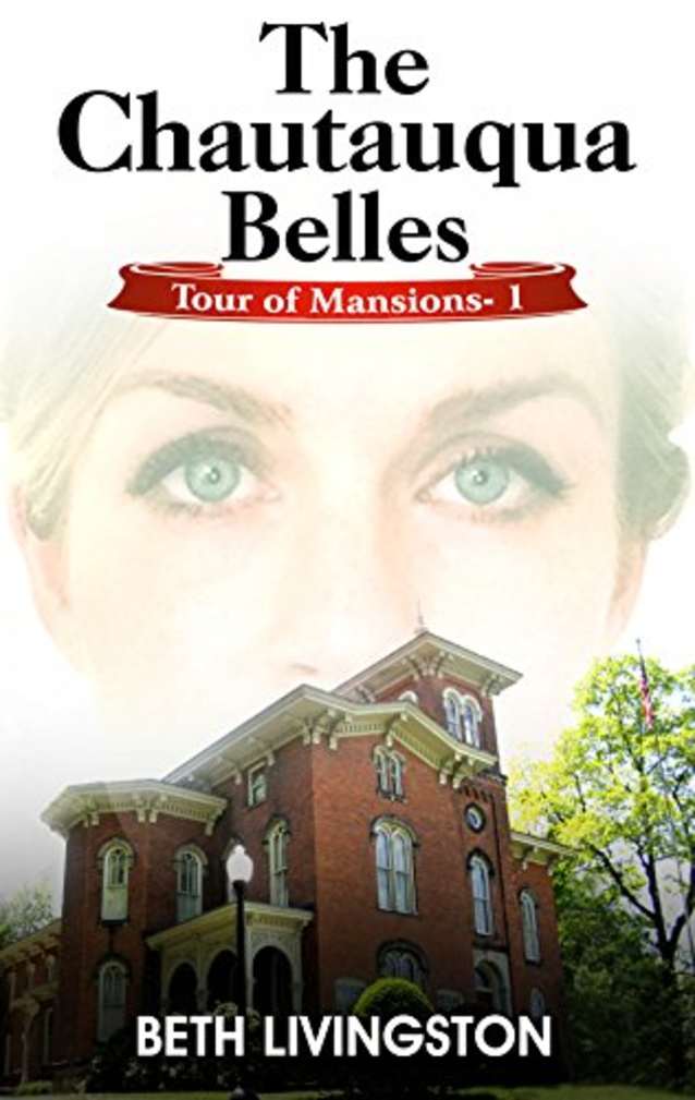 The Chautauqua Belles: Tour of Mansions Series Book 1