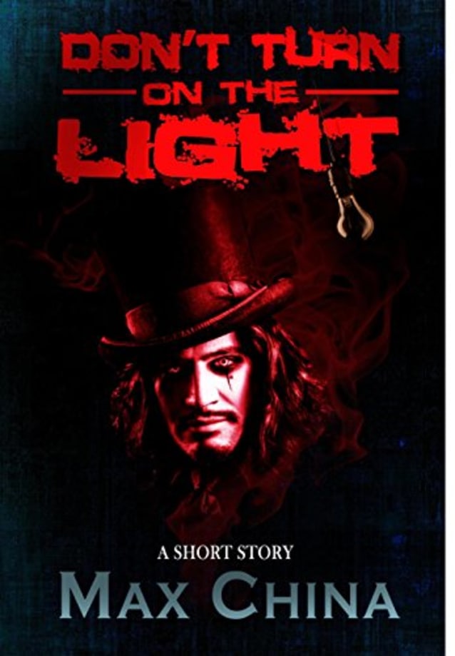 Don’t Turn On The Light: A short story.