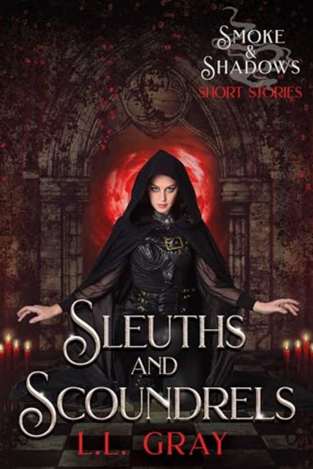 Sleuths and Scoundrels: A collection of Cameron Blaze short stories (Smoke and Shadows)