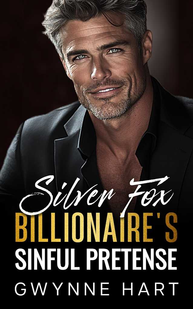 Silver Fox Billionaire’s Sinful Pretense: A Fake Dating Surprise Baby Enemies-to-Lovers Romance