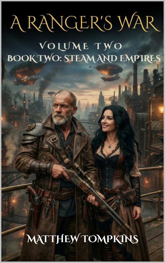A Ranger’s War Volume Two: A Steampunk Space Adventure: Book Two Steam and Empires