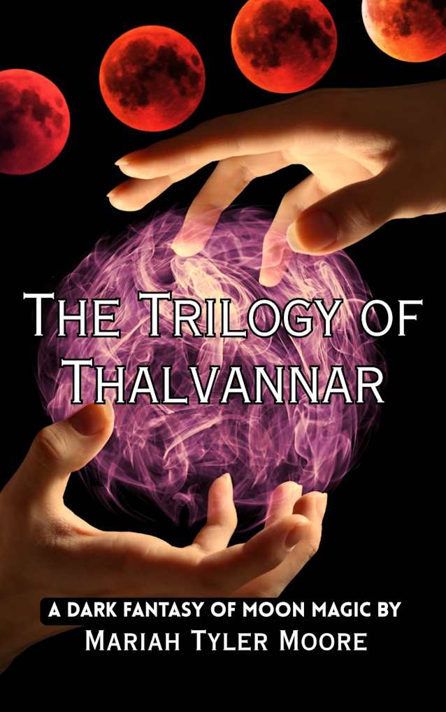 The Trilogy of Thalvannar: A Dark Fantasy of Moon Magic